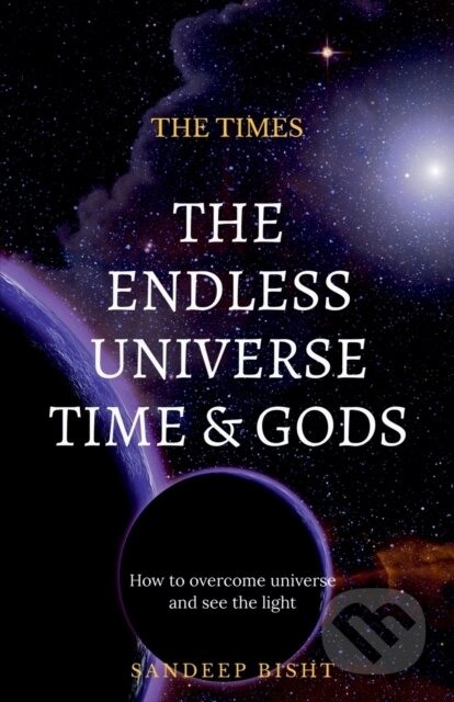 Kniha The Endless Universe Time Amp Gods