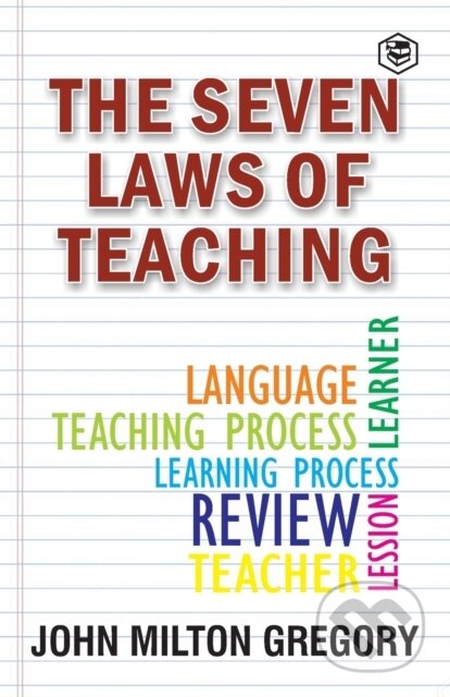 Kniha: The Seven Laws Of Teaching (Bill Shanks a John Milton Gregory). , 2021