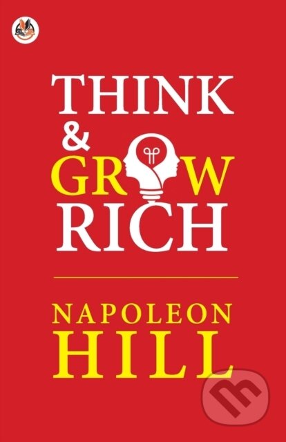 Kniha: Think And Grow Rich (Napoleon Hill). , 2021
