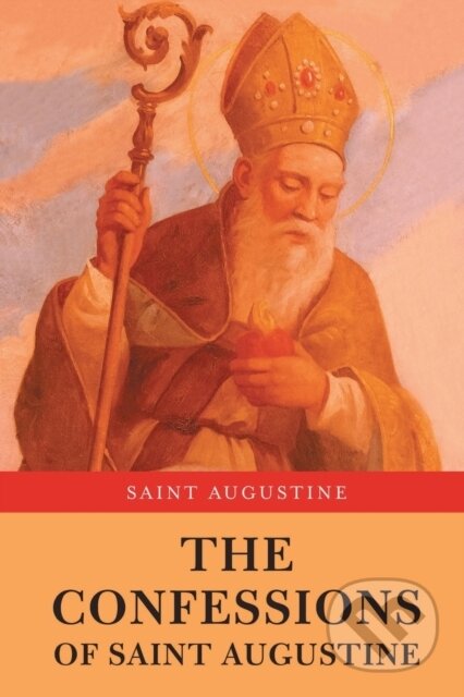 Kniha: The Confessions Of Saint Augustine (Saint Augustine). , 2023
