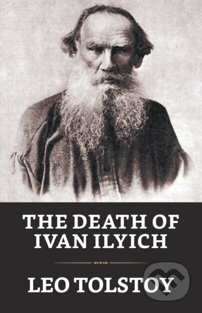 Kniha: The Death Of Ivan Ilych (Leo Tolstoy). , 2021