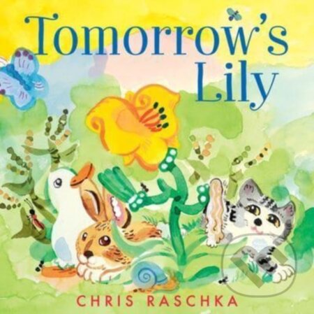 Kniha: Tomorrow's Lily (Chris Raschka). Greenwillow Books, 2024