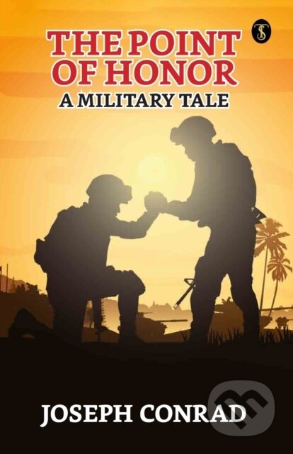 Kniha: The Point Of Honor : A Military Tale (Joseph Conrad). , 2023