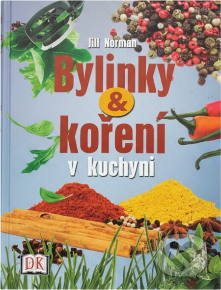 Kniha: Bylinky a koření v kuchyni (Jill Normanová). , 2008
