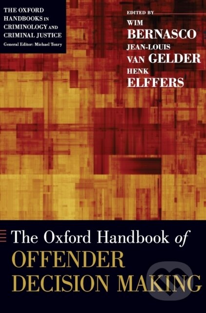 Kniha: Oxford Handbook of Offender Decision Making (Wim Bernasco). , 2017