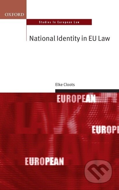 Kniha: NATIONAL IDENTITY IN EU LAW OSEL C (Cloots). Academia, 2015