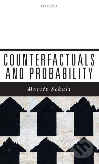 Kniha: COUNTERFACTUALS & PROBABILITY C (Schulz). Academia, 2017