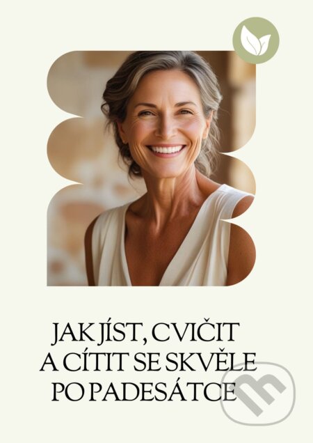 E-kniha: Jak jíst, cvičit a cítit se skvěle po padesátce (Gabriela Kortová). E-knihy jedou, 2025