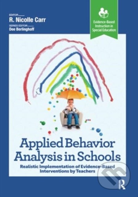 Kniha: Applied Behavior Analysis in Schools (R. Carr). Taylor and Francis, 2024