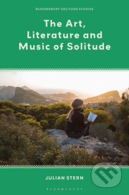 Kniha: Art, Literature and Music of Solitude (Julian Stern). Bloomsbury, 2025