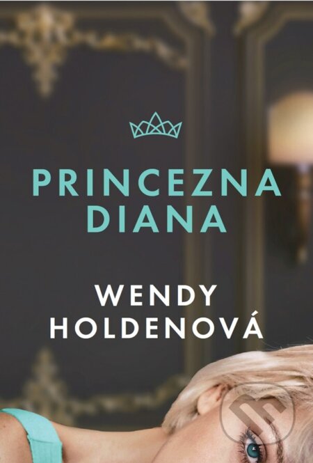 E-kniha: Princezna Diana (Wendy Holdenová). HarperCollins, 2025