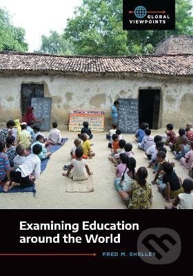 Kniha: Examining Education around the World (M. Fred Shelley). Bloomsbury, 2025