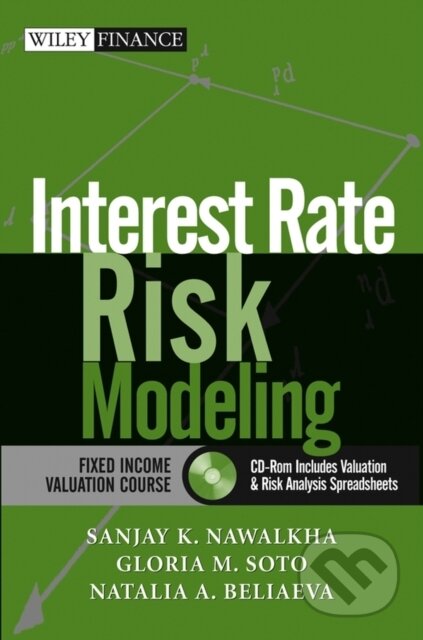 Kniha: Interest Rate Risk Modeling (Sanjay K Nawalkha). Wiley, 2005