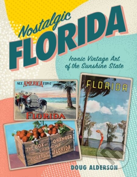 Kniha: Nostalgic Florida (Doug Alderson). , 2022