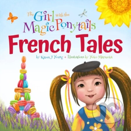 Kniha: The Girl With the Magic Ponytails: French Tales (Karen J. Young). , 2024