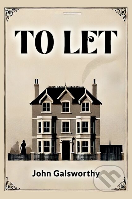 Kniha: To Let (John Galsworthy). , 2024