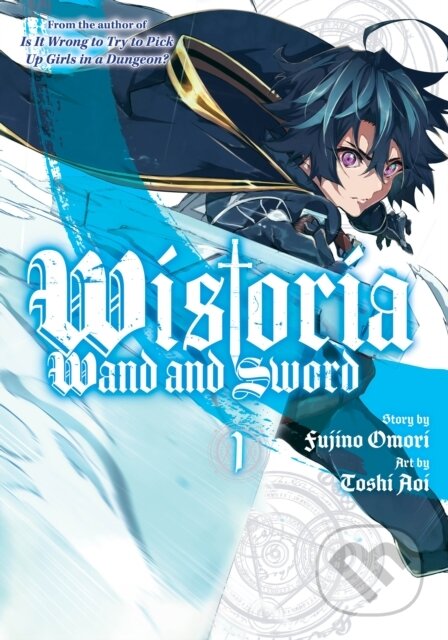 Wistoria: Wand and Sword 1 - Toshi Aoi - kniha z kategorie Komiksy