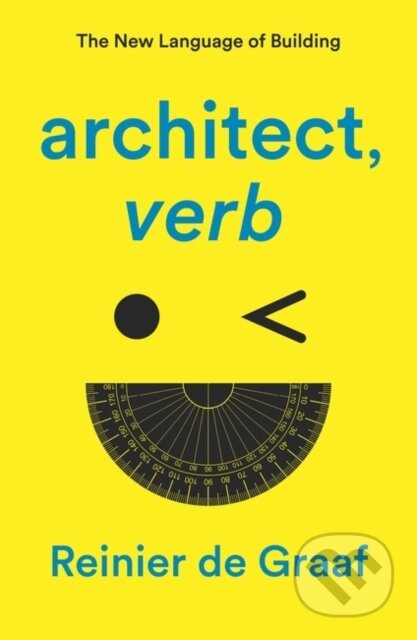 architect, verb.: The New Language of Building - Reinier De Graaf - kniha z kategorie Architektura