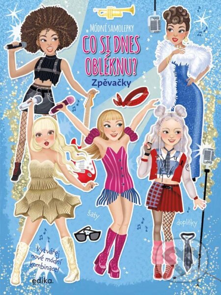 Co si dnes obléknu? Zpěvačky (Sešit se samolepkami) - kniha z kategorie Hlavolamy, doplňovačky, úkoly