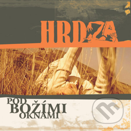 Hudobné CD: Hrdza: Pod božími oknami (Universal Music). Universal Music, 2006