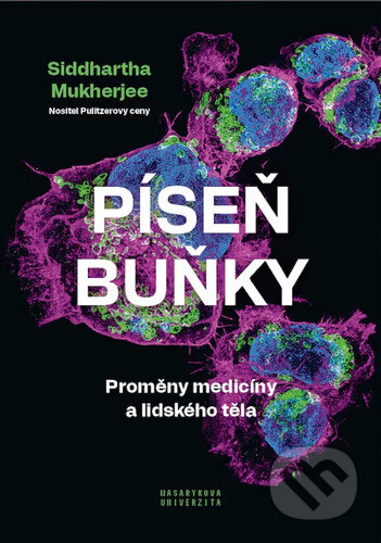 Kniha Píseň buňky - Proměny medicíny a lidského těla, 1. vydání