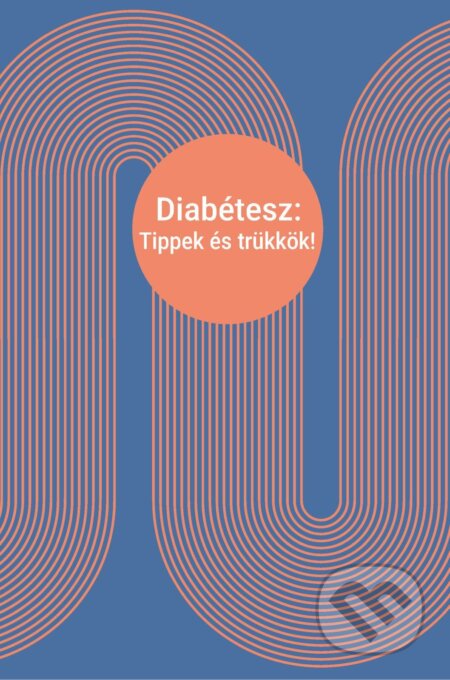 E-kniha: Diabétesz: Tippek és trükkök! (Ing. Peter Herceg a kolektiv). Dibuk