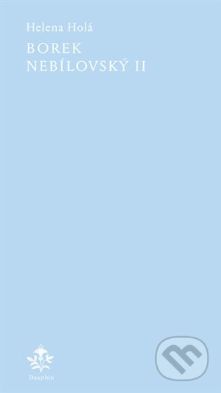 Borek Nebílovský II - Helena Holá