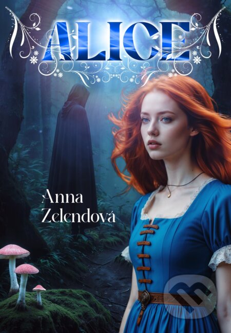 E-kniha: Alice (Anna Zelendová). Petra Nachtmanová, 2025