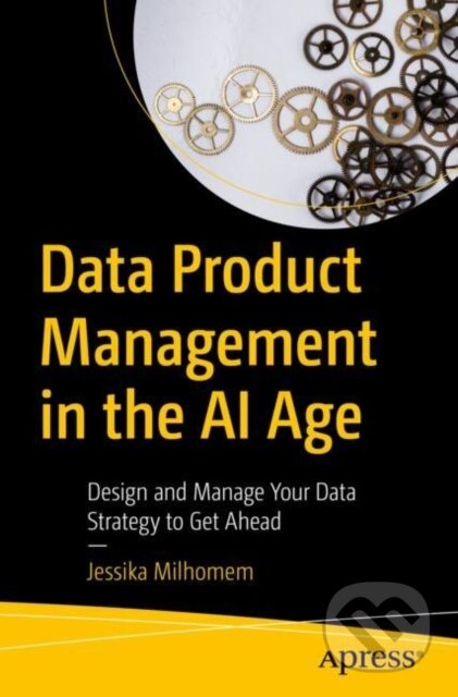 Kniha Data Product Management in the AI Age