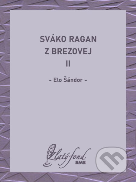 E-kniha: Sváko Ragan z Brezovej II (Elo Šándor). Petit Press, 2025