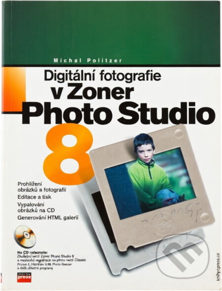 Kniha: Digitální fotografie v Zoner Photo Studio 8 (Michal Politzer). Computer Press, 2006