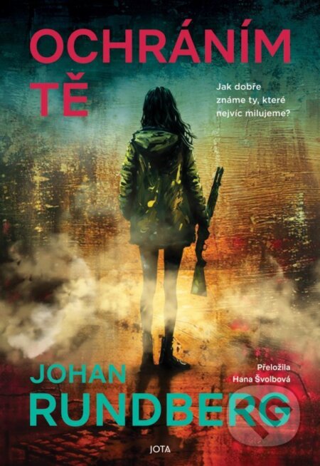 Kniha: Ochráním tě (Johan Rundberg). Jota, 2026