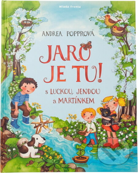 Kniha: Jaro je tu! : s Luckou, Jendou a Martínkem (Andrea Popprová). Mladá fronta, 2018