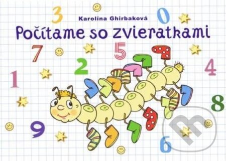 Kniha: Počítame so zvieratkami (Karolína Ghirbaková). Karolína Ghirbaková, 2025