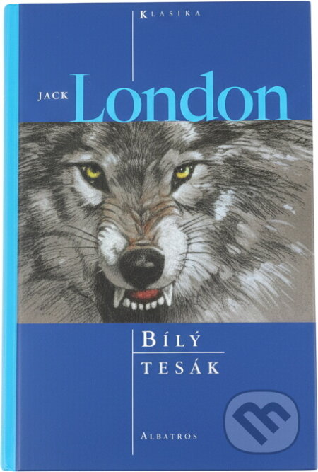 Kniha: Bílý Tesák (Jack London). Albatros SK, 2008