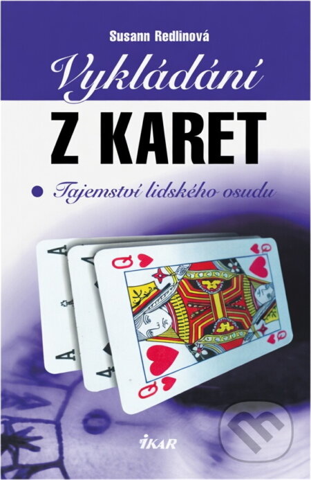 Kniha: Vykládání z karet - 2. vydání (Susann Redlinová). Ikar, 2007