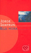 Bílá hora - Jorge Semprum, Paseka, 2004