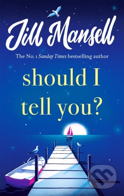Should I Tell You (Curl up with a gorgeous romantic novel from the No. 1 bestselling author) - kniha z kategorie Romantika