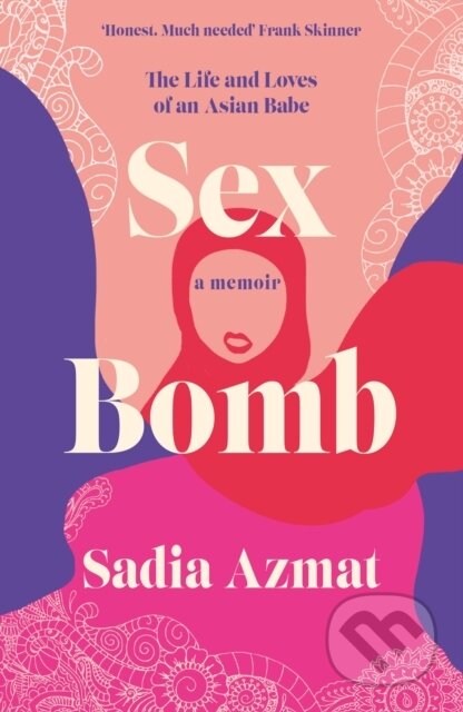 Sex Bomb (a 'hilarious, raw and poignant' memoir) - Sadia Azmat - kniha z kategorie Humanitní a společenské vědy