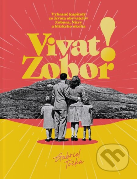 Kniha: Vivat Zobor! (Gabriel Točka). Historia – Magistra Vitae, 2025