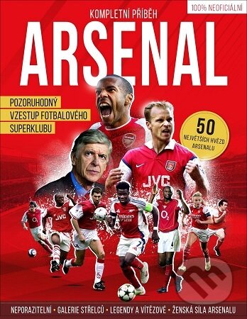 Kniha: Arsenal - Kompletní příběh (Chris Flanagan). Zoner Press, 2025