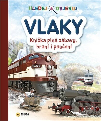 Kniha Hledej a objevuj Vlaky - Knížka plná zábavy, hraní i poučení