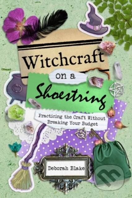 Kniha: Witchcraft on a Shoestring (Deborah Blake). , 2024