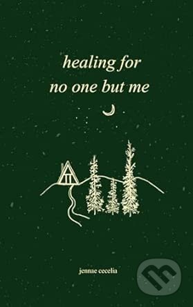healing for no one but me - Jennae Cecelia - kniha z kategorie Poezie