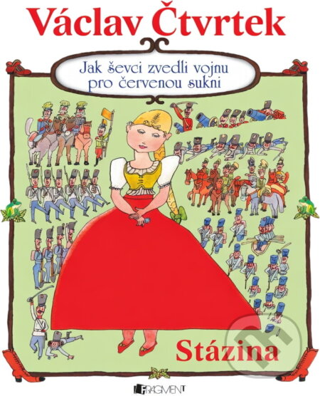 Kniha: Jak ševci zvedli vojnu pro červenou sukni (Václav Čtvrtek). Fragment, 2008