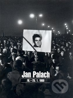 Jan Palach 16. - 25.1. 1969 - Kolektív autorov - kniha z kategorie Historie
