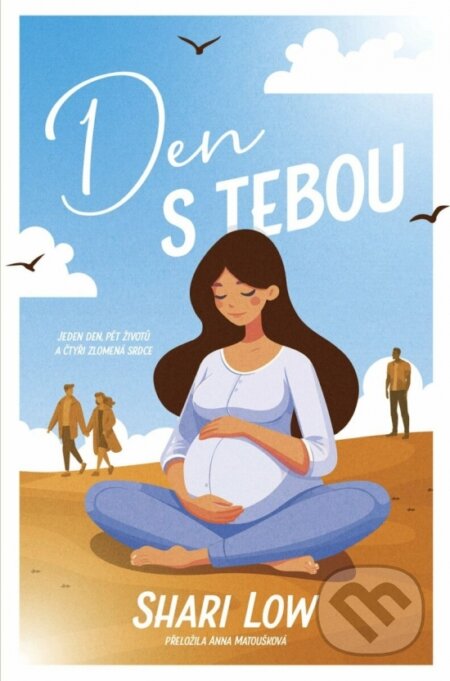 Den s tebou (Jeden den, pět životů a čtyři zlomená srdce) - kniha z kategorie Romantika