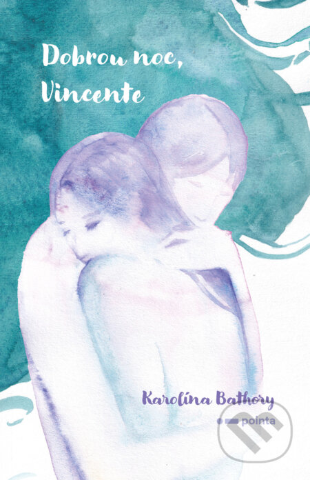 E-kniha: Dobrou noc, Vincente (Karolína Bathory). Pointa, 2025