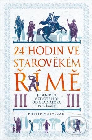 Kniha: 24 hodin ve starověkém Římě (Philip Matyszak). Extra Publishing, 2025