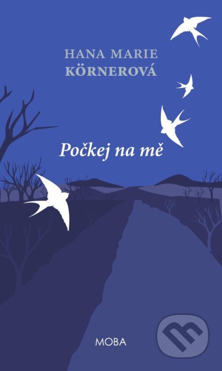 Kniha: Počkej na mě (Marie Hana Körnerová). Moba, 2026